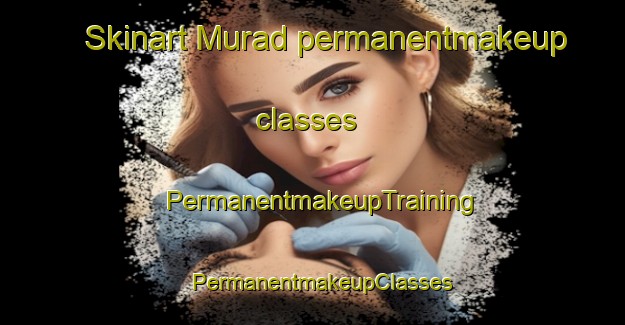 Skinart Murad permanentmakeup classes | PermanentmakeupTraining | PermanentmakeupClasses | SkinartTraining-Pakistan