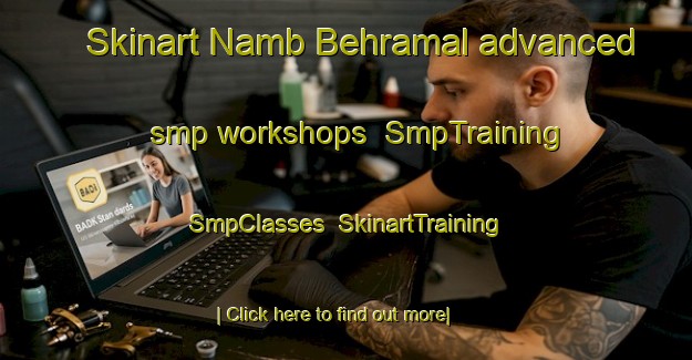 Skinart Namb Behramal advanced smp workshops | SmpTraining | SmpClasses | SkinartTraining-Pakistan