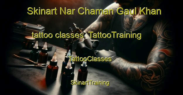 Skinart Nar Chaman Gaul Khan tattoo classes | TattooTraining | TattooClasses | SkinartTraining-Pakistan