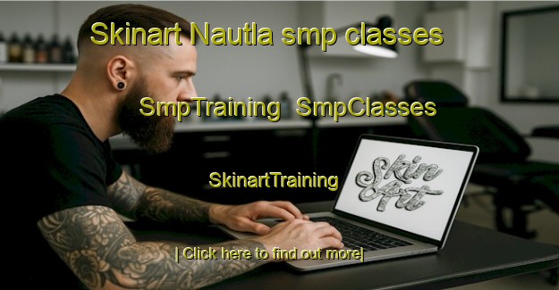 Skinart Nautla smp classes | SmpTraining | SmpClasses | SkinartTraining-Pakistan