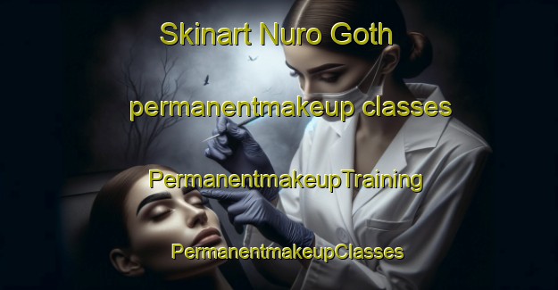 Skinart Nuro Goth permanentmakeup classes | PermanentmakeupTraining | PermanentmakeupClasses | SkinartTraining-Pakistan