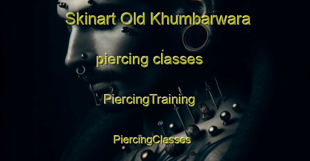 Skinart Old Khumbarwara piercing classes | PiercingTraining | PiercingClasses | SkinartTraining-Pakistan
