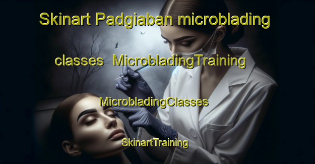 Skinart Padgiaban microblading classes | MicrobladingTraining | MicrobladingClasses | SkinartTraining-Pakistan