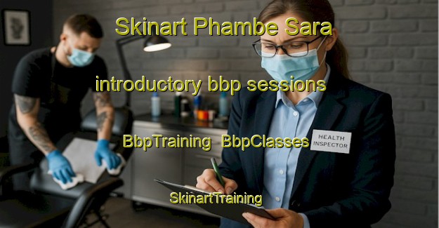 Skinart Phambe Sara introductory bbp sessions | BbpTraining | BbpClasses | SkinartTraining-Pakistan