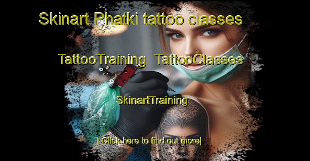 Skinart Phatki tattoo classes | TattooTraining | TattooClasses | SkinartTraining-Pakistan