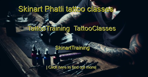 Skinart Phatli tattoo classes | TattooTraining | TattooClasses | SkinartTraining-Pakistan