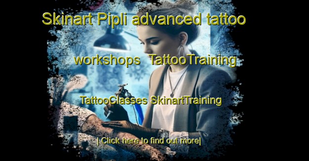 Skinart Pipli advanced tattoo workshops | #TattooTraining #TattooClasses #SkinartTraining-Pakistan