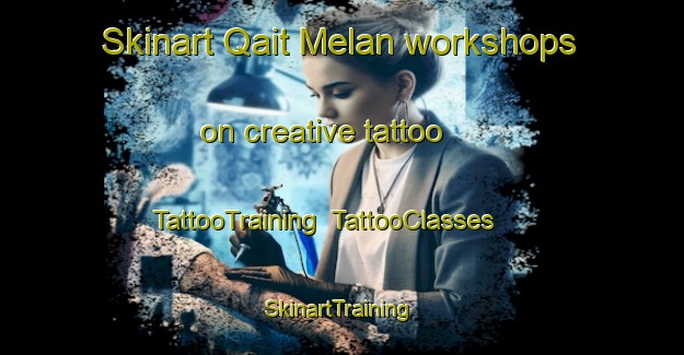 Skinart Qait Melan workshops on creative tattoo | TattooTraining | TattooClasses | SkinartTraining-Pakistan