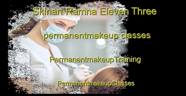 Skinart Ramna Eleven Three permanentmakeup classes | PermanentmakeupTraining | PermanentmakeupClasses | SkinartTraining-Pakistan