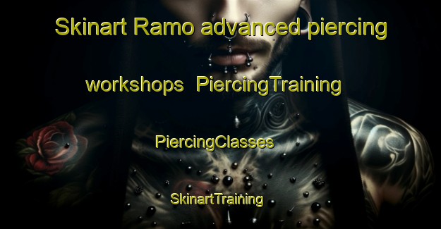 Skinart Ramo advanced piercing workshops | PiercingTraining | PiercingClasses | SkinartTraining-Pakistan