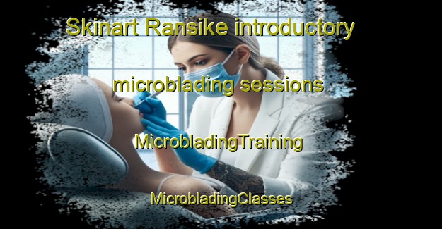 Skinart Ransike introductory microblading sessions | #MicrobladingTraining #MicrobladingClasses #SkinartTraining-Pakistan