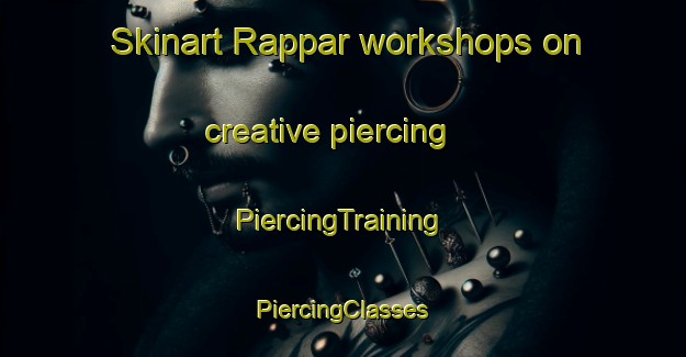 Skinart Rappar workshops on creative piercing | #PiercingTraining #PiercingClasses #SkinartTraining-Pakistan