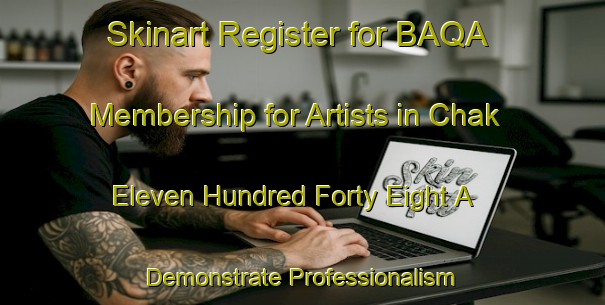Skinart Register for BAQA Membership for Artists in Chak Eleven Hundred Forty Eight A - Demonstrate Professionalism | Body Art Qualification Authority | BAQA-Pakistan