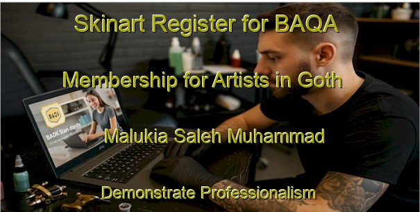 Skinart Register for BAQA Membership for Artists in Goth Malukia Saleh Muhammad - Demonstrate Professionalism | Body Art Qualification Authority | BAQA-Pakistan