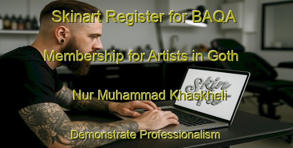 Skinart Register for BAQA Membership for Artists in Goth Nur Muhammad Khaskheli - Demonstrate Professionalism | Body Art Qualification Authority | BAQA-Pakistan