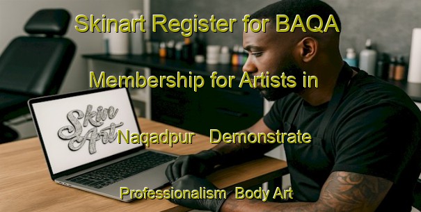 Skinart Register for BAQA Membership for Artists in Naqadpur - Demonstrate Professionalism | Body Art Qualification Authority | BAQA-Pakistan