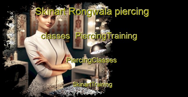 Skinart Rongwala piercing classes | PiercingTraining | PiercingClasses | SkinartTraining-Pakistan