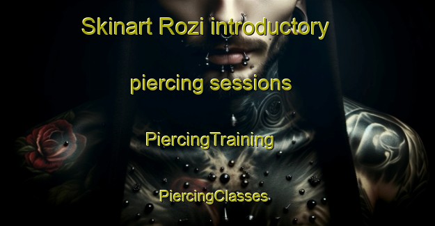 Skinart Rozi introductory piercing sessions | PiercingTraining | PiercingClasses | SkinartTraining-Pakistan