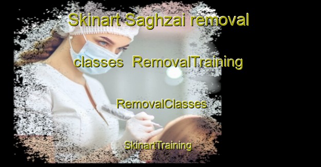 Skinart Saghzai removal classes | RemovalTraining | RemovalClasses | SkinartTraining-Pakistan