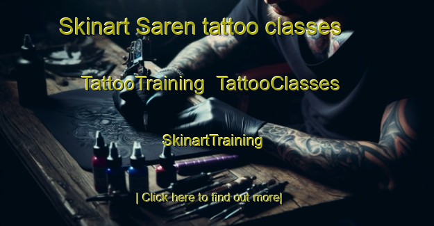 Skinart Saren tattoo classes | TattooTraining | TattooClasses | SkinartTraining-Pakistan