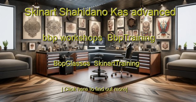 Skinart Shahidano Kas advanced bbp workshops | BbpTraining | BbpClasses | SkinartTraining-Pakistan