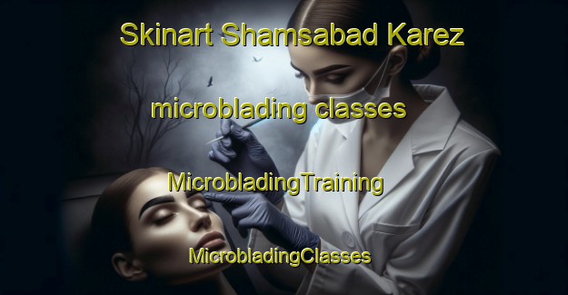 Skinart Shamsabad Karez microblading classes | MicrobladingTraining | MicrobladingClasses | SkinartTraining-Pakistan