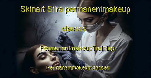 Skinart Silra permanentmakeup classes | PermanentmakeupTraining | PermanentmakeupClasses | SkinartTraining-Pakistan