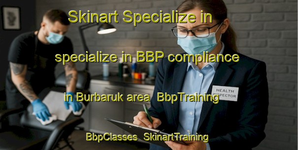 Skinart Specialize in specialize in BBP compliance in Burbaruk area | BbpTraining | BbpClasses | SkinartTraining-Pakistan