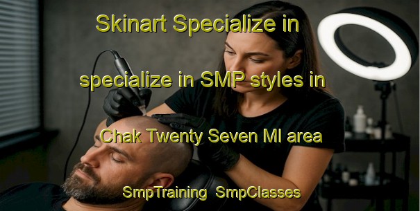 Skinart Specialize in specialize in SMP styles in Chak Twenty Seven Ml area | SmpTraining | SmpClasses | SkinartTraining-Pakistan