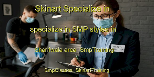Skinart Specialize in specialize in SMP styles in Sharifwala area | SmpTraining | SmpClasses | SkinartTraining-Pakistan