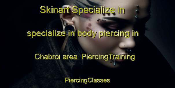 Skinart Specialize in specialize in body piercing in Chabroi area | #PiercingTraining #PiercingClasses #SkinartTraining-Pakistan