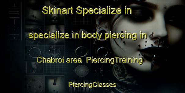 Skinart Specialize in specialize in body piercing in Chabroi area | #PiercingTraining #PiercingClasses #SkinartTraining-Pakistan