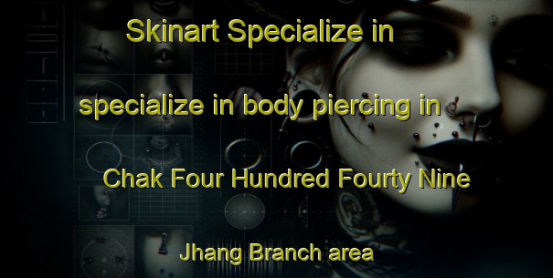 Skinart Specialize in specialize in body piercing in Chak Four Hundred Fourty Nine Jhang Branch area | PiercingTraining | PiercingClasses | SkinartTraining-Pakistan
