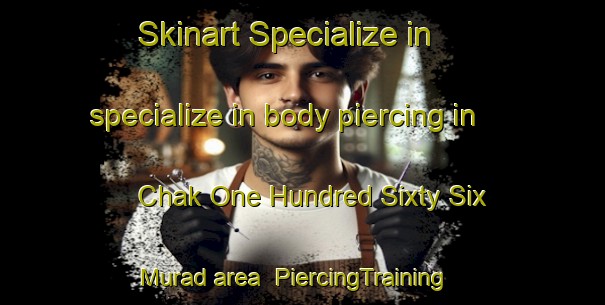 Skinart Specialize in specialize in body piercing in Chak One Hundred Sixty Six Murad area | PiercingTraining | PiercingClasses | SkinartTraining-Pakistan