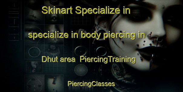 Skinart Specialize in specialize in body piercing in Dhut area | #PiercingTraining #PiercingClasses #SkinartTraining-Pakistan