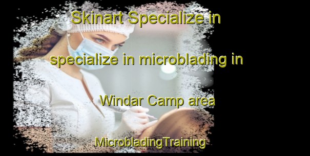 Skinart Specialize in specialize in microblading in Windar Camp area | MicrobladingTraining | MicrobladingClasses | SkinartTraining-Pakistan