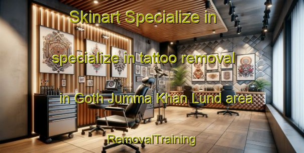 Skinart Specialize in specialize in tattoo removal in Goth Jumma Khan Lund area | RemovalTraining | RemovalClasses | SkinartTraining-Pakistan
