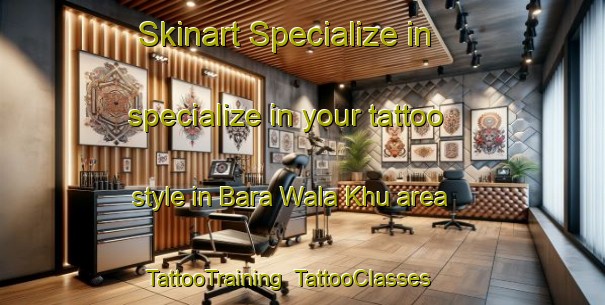 Skinart Specialize in specialize in your tattoo style in Bara Wala Khu area | TattooTraining | TattooClasses | SkinartTraining-Pakistan