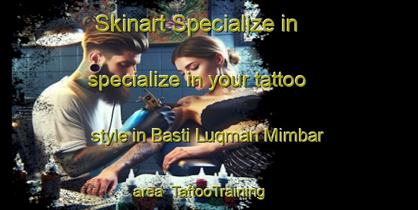 Skinart Specialize in specialize in your tattoo style in Basti Luqman Mimbar area | TattooTraining | TattooClasses | SkinartTraining-Pakistan