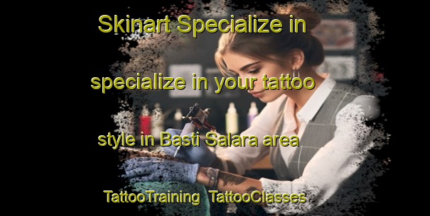 Skinart Specialize in specialize in your tattoo style in Basti Salara area | TattooTraining | TattooClasses | SkinartTraining-Pakistan