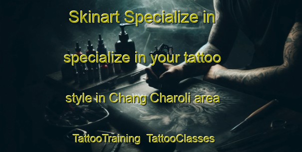 Skinart Specialize in specialize in your tattoo style in Chang Charoli area | TattooTraining | TattooClasses | SkinartTraining-Pakistan