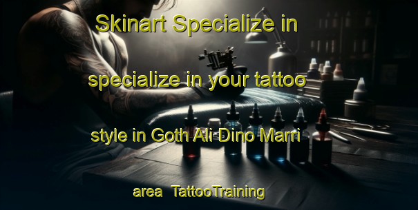 Skinart Specialize in specialize in your tattoo style in Goth Ali Dino Marri area | TattooTraining | TattooClasses | SkinartTraining-Pakistan