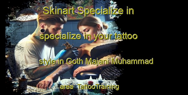 Skinart Specialize in specialize in your tattoo style in Goth Majani Muhammad area | TattooTraining | TattooClasses | SkinartTraining-Pakistan