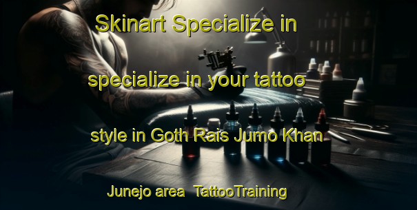 Skinart Specialize in specialize in your tattoo style in Goth Rais Jumo Khan Junejo area | TattooTraining | TattooClasses | SkinartTraining-Pakistan