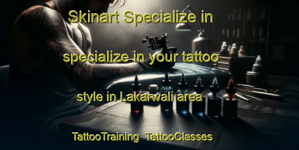 Skinart Specialize in specialize in your tattoo style in Lakarwali area | TattooTraining | TattooClasses | SkinartTraining-Pakistan