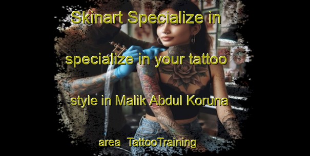 Skinart Specialize in specialize in your tattoo style in Malik Abdul Koruna area | TattooTraining | TattooClasses | SkinartTraining-Pakistan