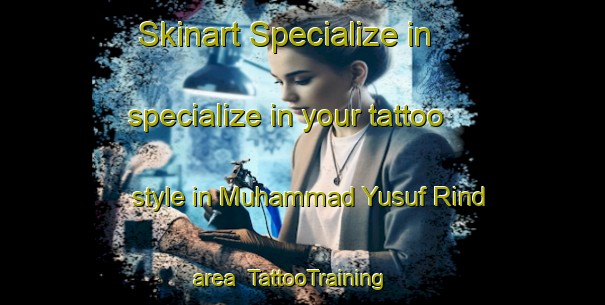 Skinart Specialize in specialize in your tattoo style in Muhammad Yusuf Rind area | TattooTraining | TattooClasses | SkinartTraining-Pakistan