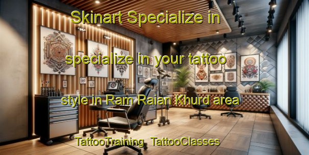 Skinart Specialize in specialize in your tattoo style in Ram Raian Khurd area | TattooTraining | TattooClasses | SkinartTraining-Pakistan