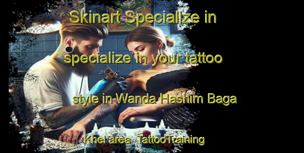 Skinart Specialize in specialize in your tattoo style in Wanda Hashim Baga Khel area | TattooTraining | TattooClasses | SkinartTraining-Pakistan