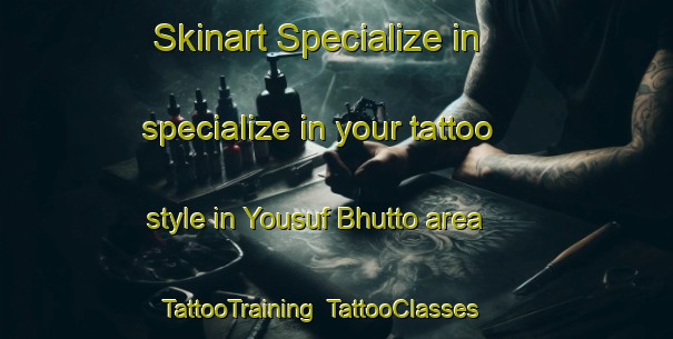 Skinart Specialize in specialize in your tattoo style in Yousuf Bhutto area | TattooTraining | TattooClasses | SkinartTraining-Pakistan